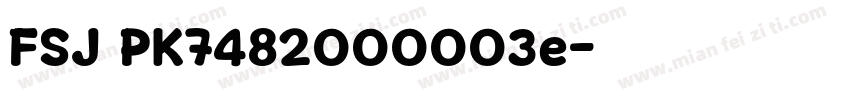 FSJ PK7482000003e字体转换